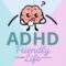 ADHD Friendly Life